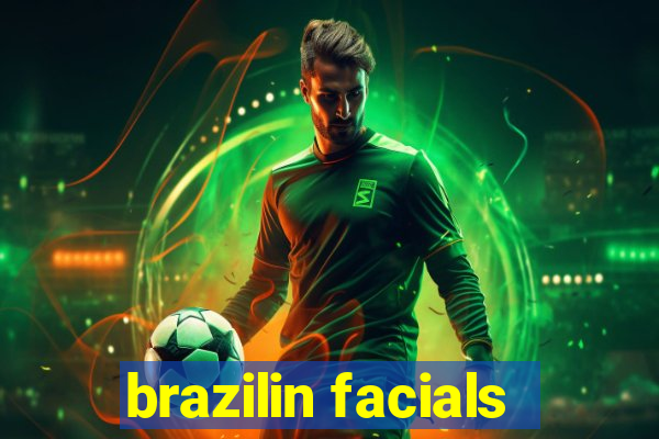 brazilin facials